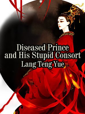 cover image of Diseased Prince and His Stupid Consort
